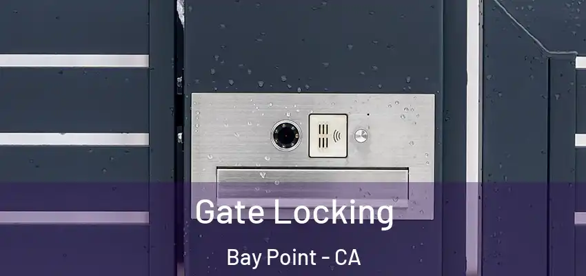  Gate Locking Bay Point - CA