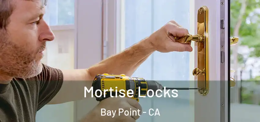  Mortise Locks Bay Point - CA