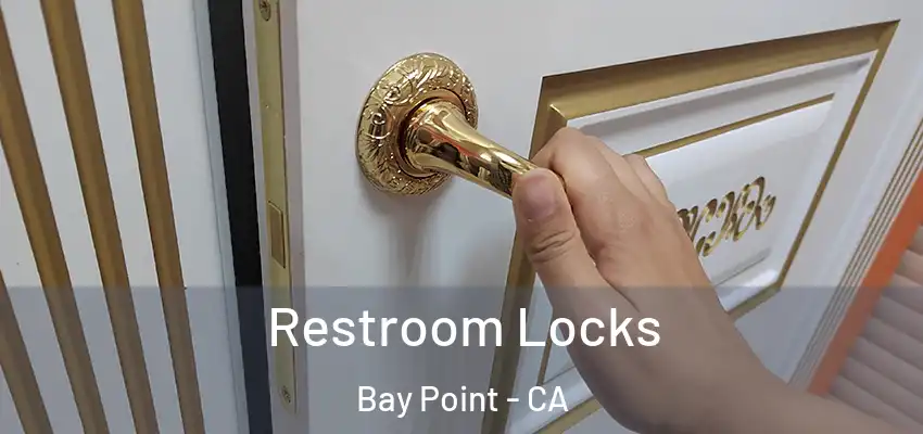  Restroom Locks Bay Point - CA