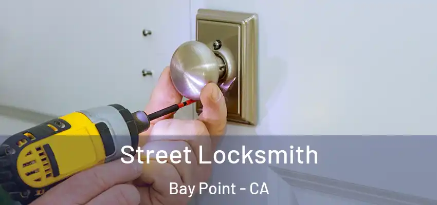  Street Locksmith Bay Point - CA
